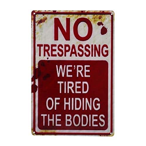 E-UNIONA Retro Fashion Chic Funny Metal Tin Sign No Trespassing We're Tired of Hiding The Bodies